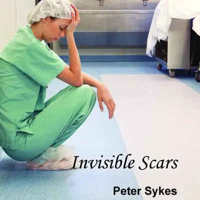 Invisible Scars Audibook, by Peter Sykes