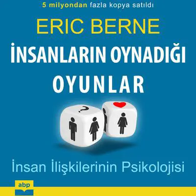 İnsanların Oynadığı Oyunlar: İnsan İlişkilerinin Psikolojisi Audibook, by Eric Berne