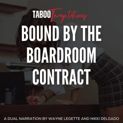 Bound by the Boardroom Contract Audibook, by Taboo Temptations