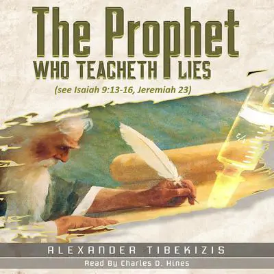 The Prophet Who Teacheth Lies Audibook, by Alexander Tibekizas