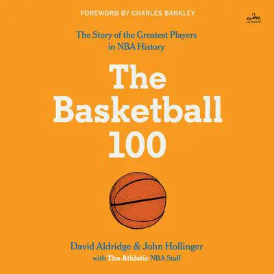 The Basketball 100 Audibook, by Dan Kaufman