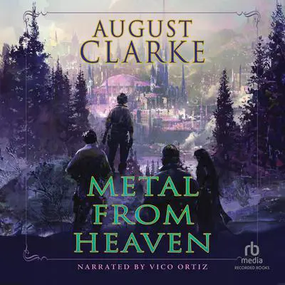 Metal from Heaven Audibook, by August Clarke