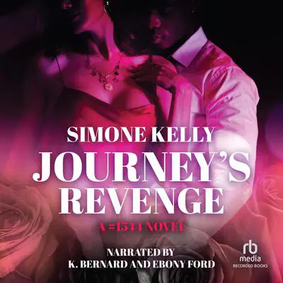 Journey's Revenge: A #1544 Novel Audibook, by Simone Kelly