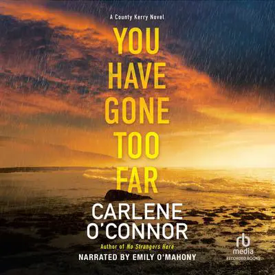 You Have Gone Too Far Audibook, by Carlene O’Connor