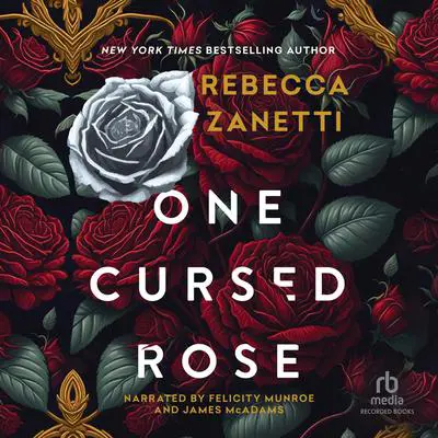 One Cursed Rose Audibook, by Rebecca Zanetti