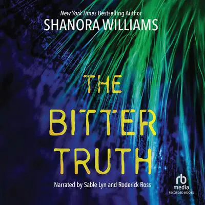 The Bitter Truth Audibook, by Shanora Williams