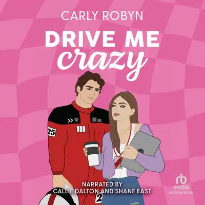 Drive Me Crazy Audibook, by Carly Robyn