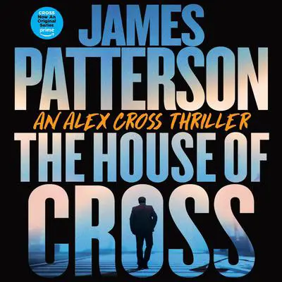 The House of Cross: An Alex Cross Thriller Audibook, by James Patterson