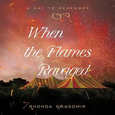 When the Flames Ravaged Audibook, by Rhonda Dragomir
