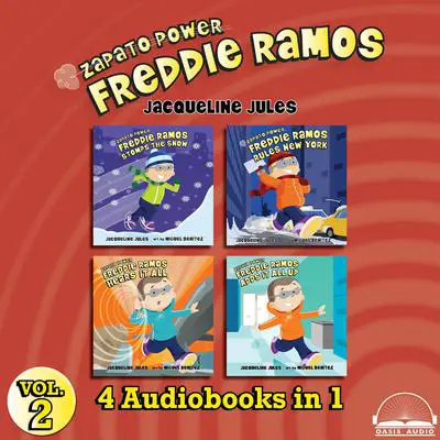 Zapato Power Collection Volume 2: Freddie Ramos Stomps the Snow, Freddie Ramos Rules New York, Freddie Ramos Hears it All, Freddie Ramos Adds it All Up Audibook, by Jacqueline Jules