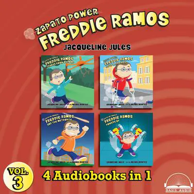 Zapato Power Collection Volume 3: Freddie Ramos Tracks Down a Drone, Freddie Ramos Gets a Sidekick, Freddie Ramos and the Meteorite, Freddie Ramos Powers Up Audibook, by Jacqueline Jules
