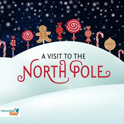 A Visit to the North Pole Audibook, by Madeline Walton-Hadlock