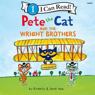 Pete the Cat and the Wright Brothers Audibook, by James Dean