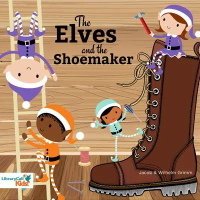 The Elves and the Shoemaker Audibook, by The Brothers Grimm