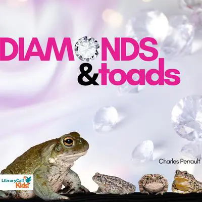 Diamonds and Toads Audibook, by Charles Perrault