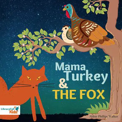 Mama Turkey and the Fox Audibook, by Abbie Phillips Walker