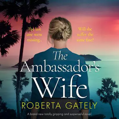 The Ambassador's Wife Audibook, by Roberta Gately