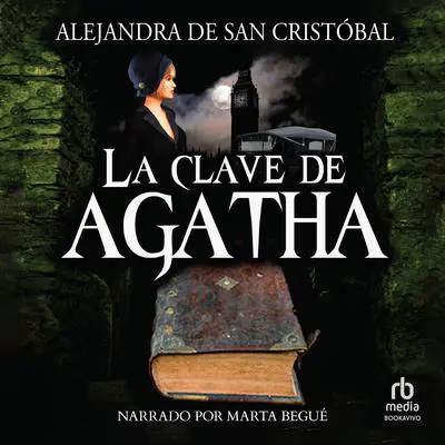 La clave de Agatha Audibook, by Alejandra de San Cristóbal