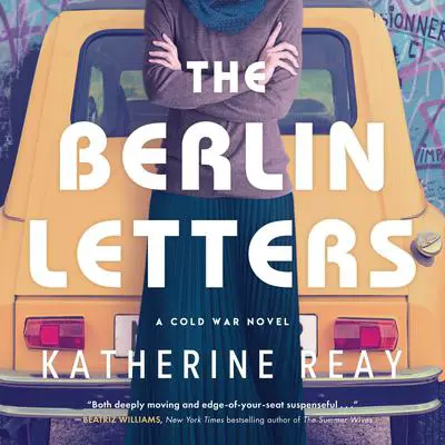 The Berlin Letters: A Cold War Novel Audibook, by Katherine Reay