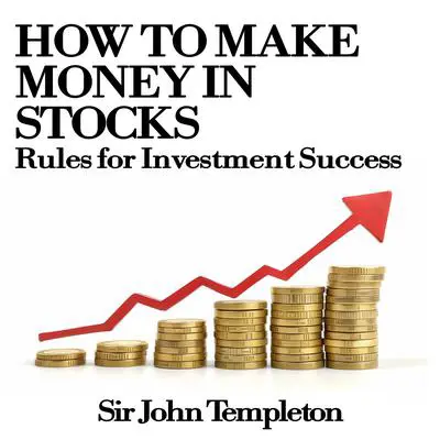 How to Make Money in Stocks: Rules for Investment Success Audibook, by John Templeton