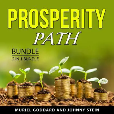 Prosperity Path Bundle, 2 in 1 Bundle: Wealth Management Made Easy and Building Wealth And Being Happy Audibook, by Johnny Stein