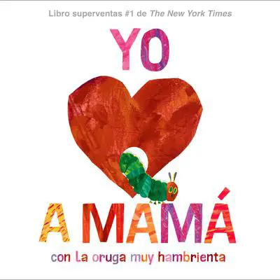 Yo amo a Mamá, con La oruga muy hambrienta (I Love Mom with The Very Hungry Caterpillar Spanish Edition) Audibook, by Eric Carle