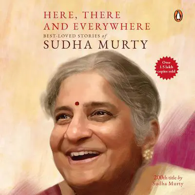 Here, There and Everywhere: Best-Loved Stories of Sudha Murty Audibook, by Sudha Murty