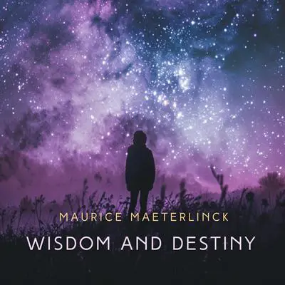 Wisdom and Destiny Audibook, by Maurice Maeterlinck