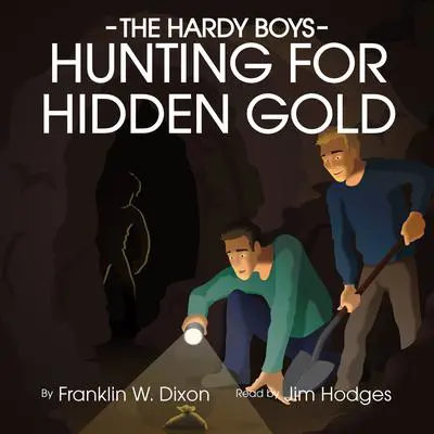Hunting for Hidden Gold Audibook, by Franklin W. Dixon