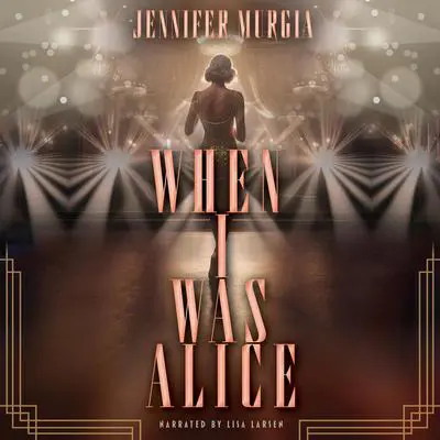 When I Was Alice Audibook, by Jennifer Murgia