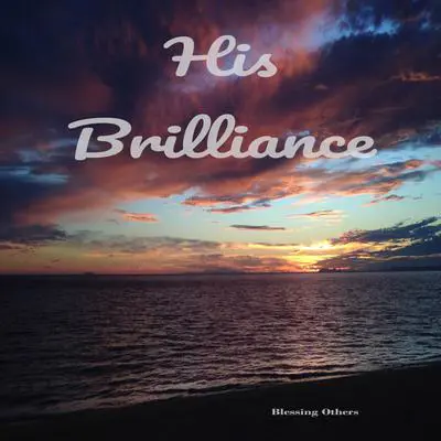 His Brilliance Audibook, by Blessing Others
