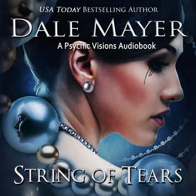 String of Tears: A Psychic Visions Novel Audibook, by Dale Mayer