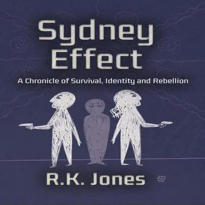 Sydney Effect: Comfort of Conformity Audibook, by R K Jones