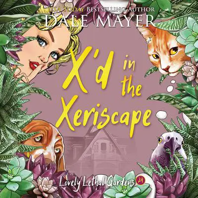 X'd in the Xeriscape Audibook, by Dale Mayer