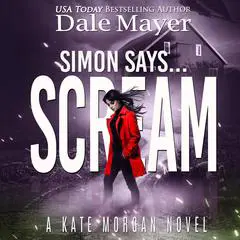 Simon Says... Scream Audibook, by Dale Mayer