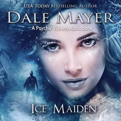 Ice Maiden: A Psychic Visions Novel Audibook, by Dale Mayer