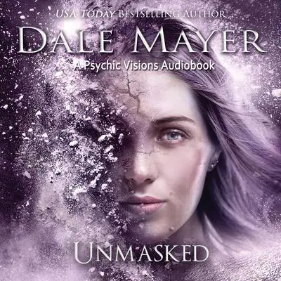 Unmasked: A Psychic Visions Novel Audibook, by Dale Mayer