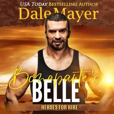 Bonaparte’s Belle: A SEALs of Honor World Novel Audibook, by Dale Mayer