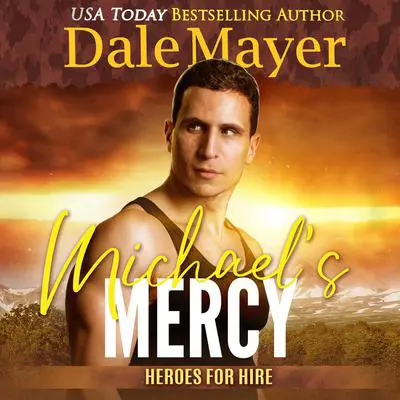 Michael’s Mercy: A SEALs of Honor World Novel Audibook, by Dale Mayer
