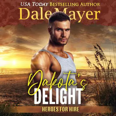 Dakota’s Delight: A SEALs of Honor World Novel Audibook, by Dale Mayer
