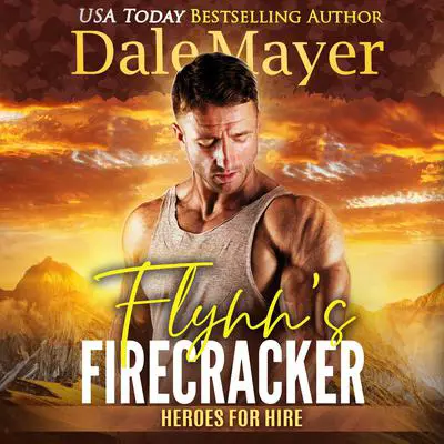 Flynn’s Firecracker: A SEALs of Honor World Novel Audibook, by Dale Mayer