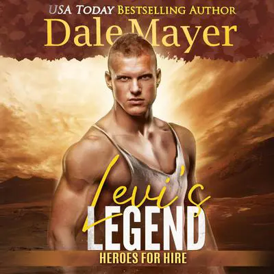 Levi’s Legend: A SEALs of Honor World Novel Audibook, by Dale Mayer