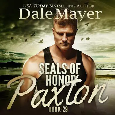 SEALs of Honor: Paxton Audibook, by Dale Mayer