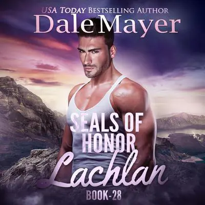 SEALs of Honor: Lachlan Audibook, by Dale Mayer