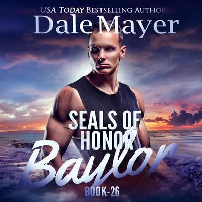 SEALs of Honor: Baylor Audibook, by Dale Mayer