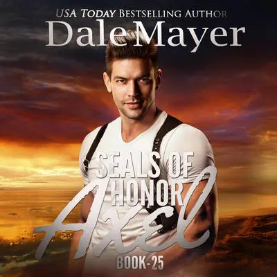 SEALs of Honor: Axel Audibook, by Dale Mayer