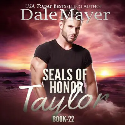 SEALs of Honor: Taylor Audibook, by Dale Mayer