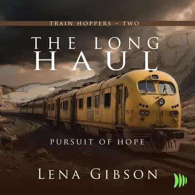 The Long Haul: Pursuit of Hope Audibook, by Lena Gibson