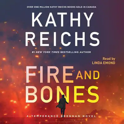 Fire and Bones Audibook, by Kathy Reichs