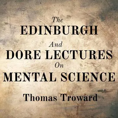 The Edinburgh And Dore Lectures On Mental Science Audibook, by Thomas Troward
